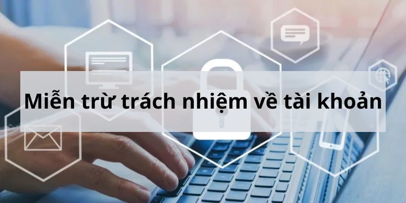 Miễn trừ trách nhiệm Hello88 đối với việc khóa tài khoản thành viên