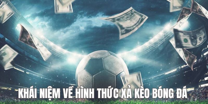 Tổng quan về chiến thuật xả kèo trong bóng đá