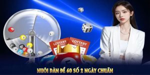 Nuôi Dàn Đề 60 Số 2 Ngày Chuẩn Cho Người Mới Tại Hello88